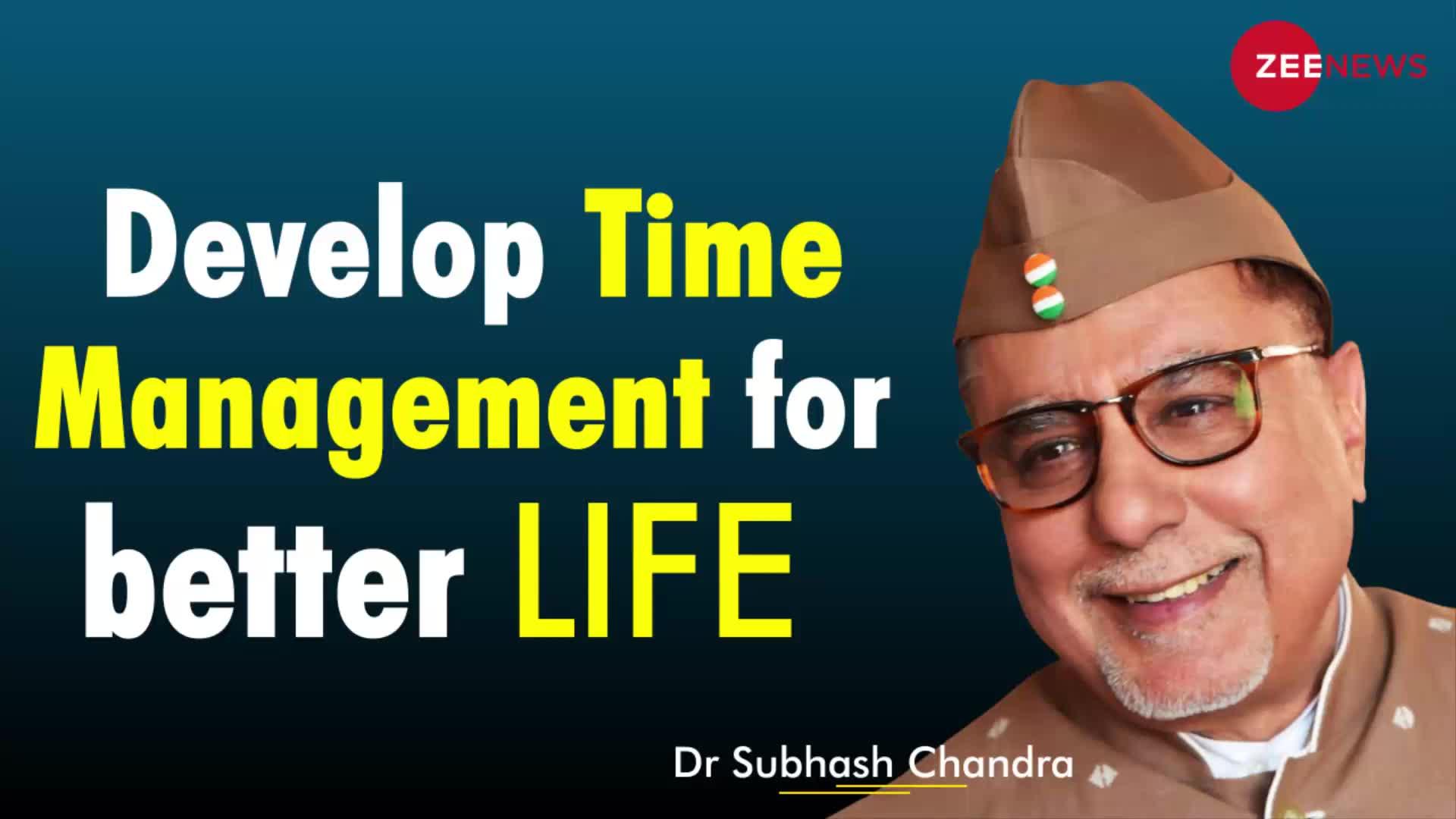 Time management is an art, develop it to achieve success, asserts Dr Subhash Chandra